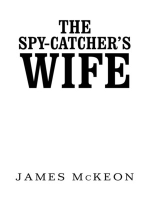cover image of The Spy-Catcher's Wife